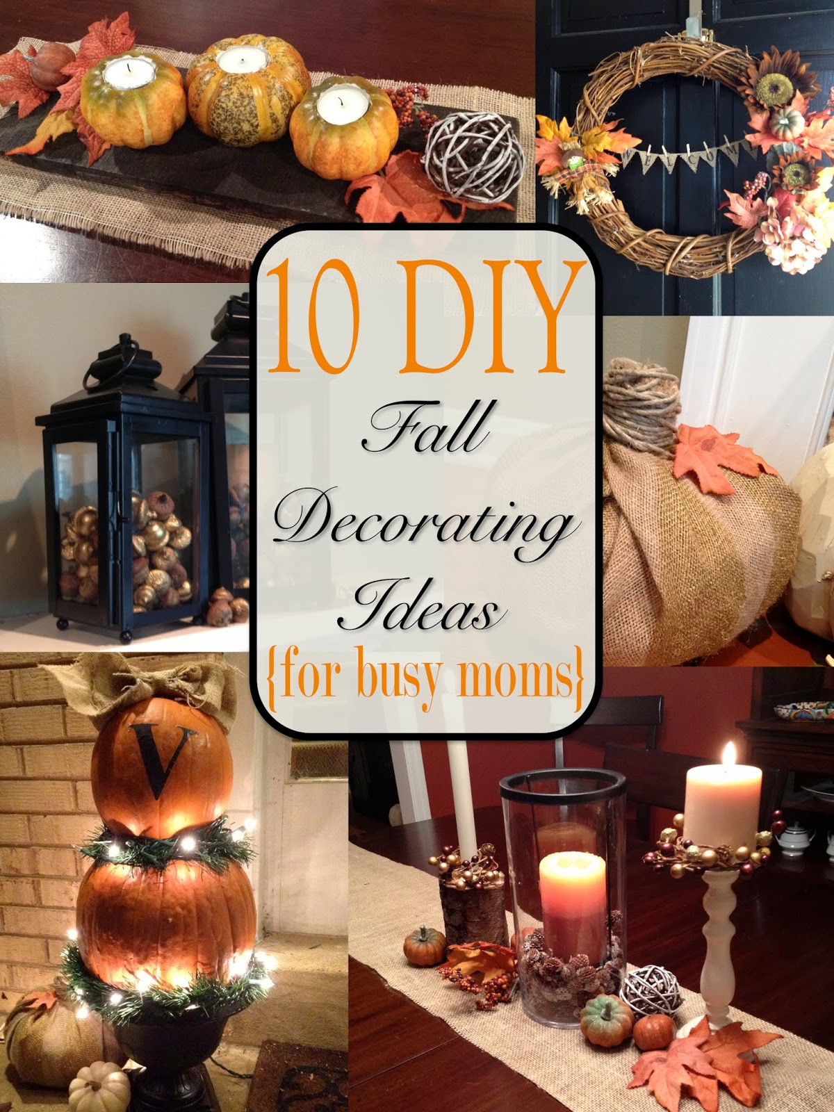 Autumn Decorations Diy
 Two It Yourself Fall Home Tour 10 DIY Fall Decorating