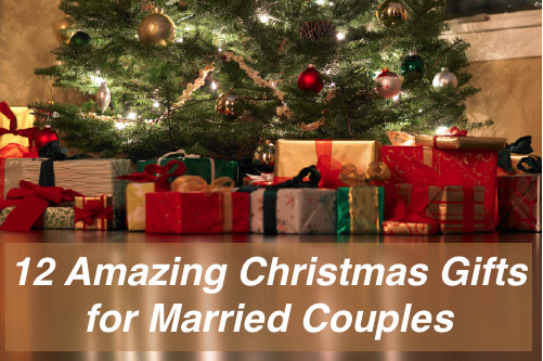 Christmas Gift Ideas For Couples
 12 Amazing Christmas Gifts for Married Couples