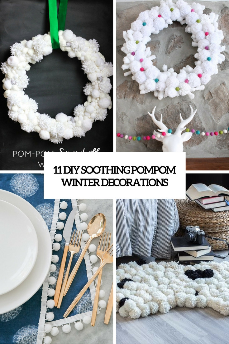 Diy Winter
 11 DIY Soothing Pompom Winter Decorations Shelterness