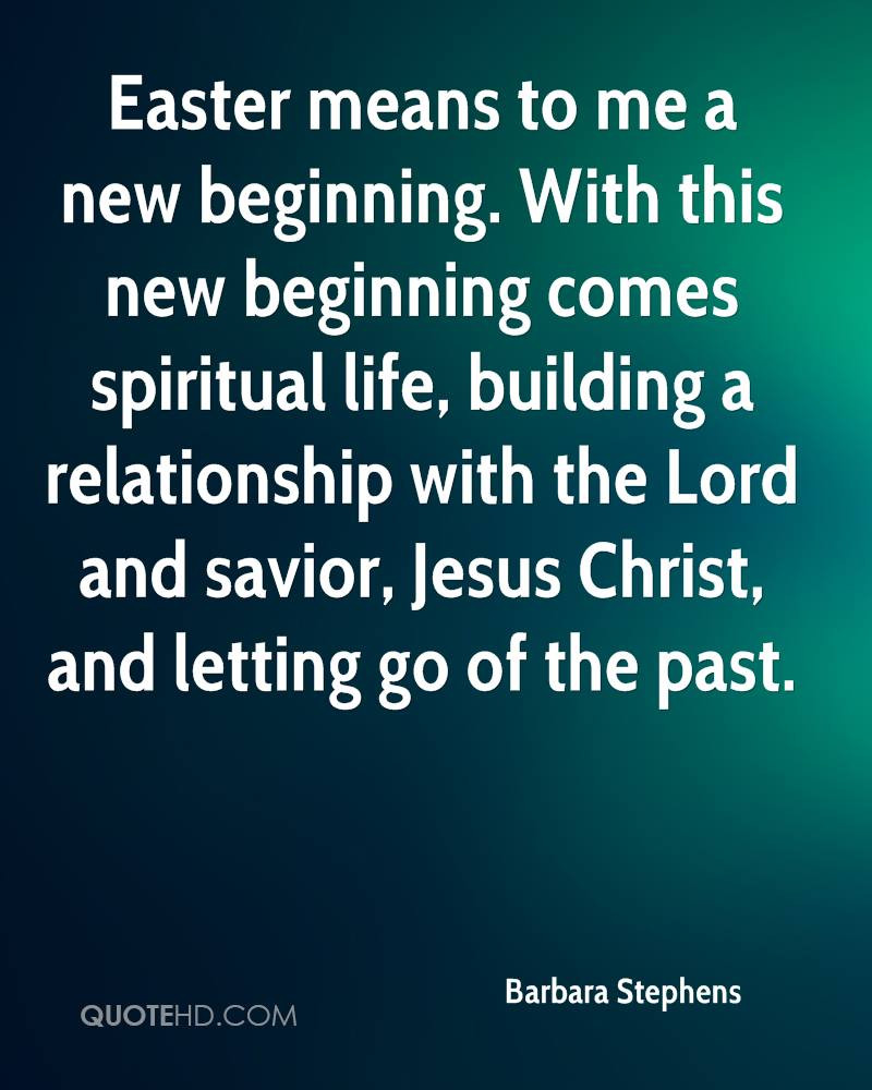 Easter New Beginnings Quotes
 Easter Means To Me A New Beginning With This New