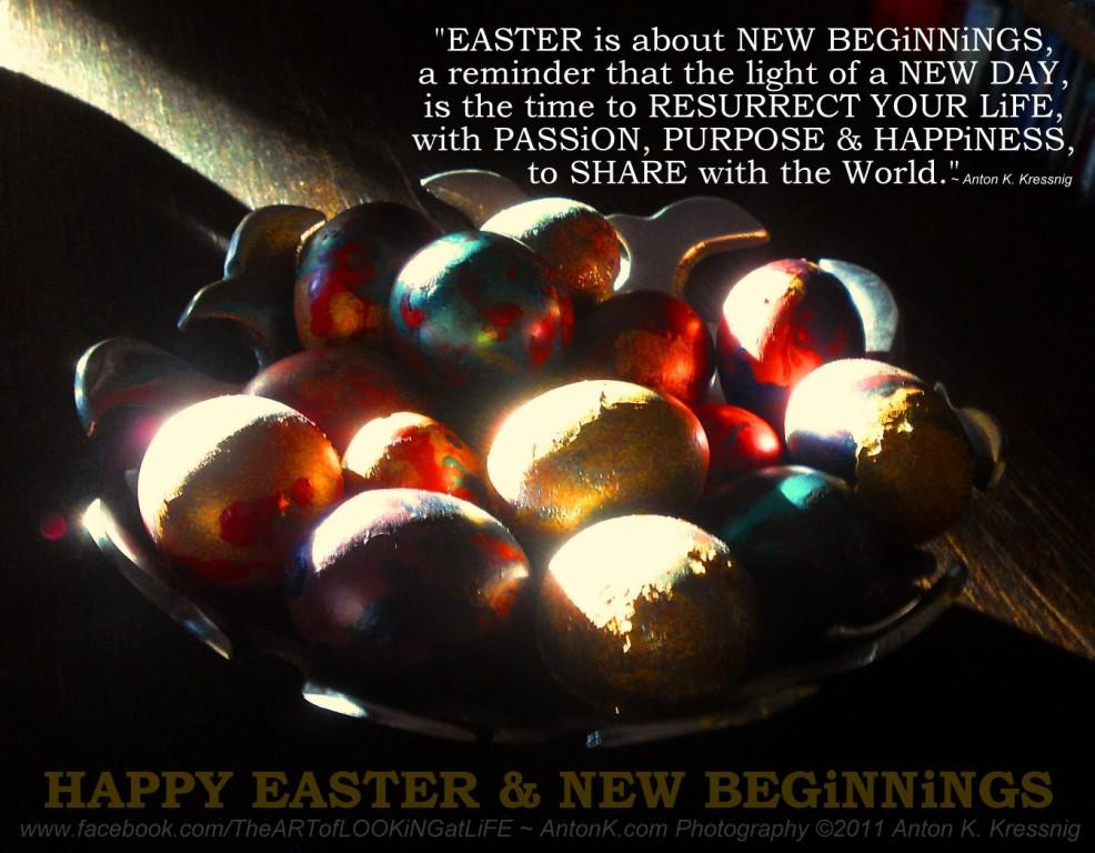 Easter New Beginnings Quotes
 HAPPY EASTER & NEW BEGiNNiNGS For a New Day to Resurrect