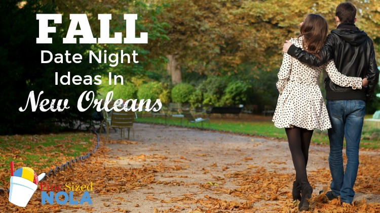 Fall Date Night Ideas
 Fall Date Nights in New Orleans Pint Sized NOLA