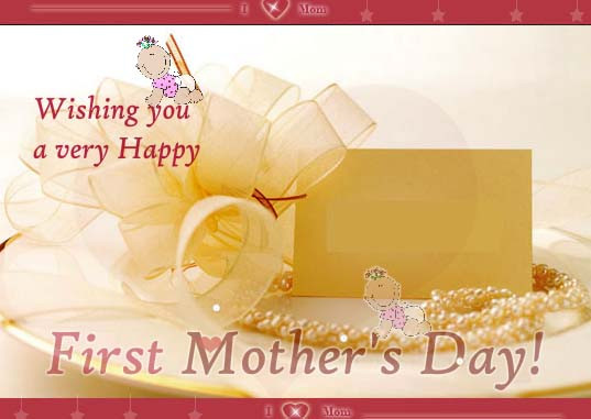 First Mother's Day Ideas
 Lovely Wishes For Free First Mother s Day eCards