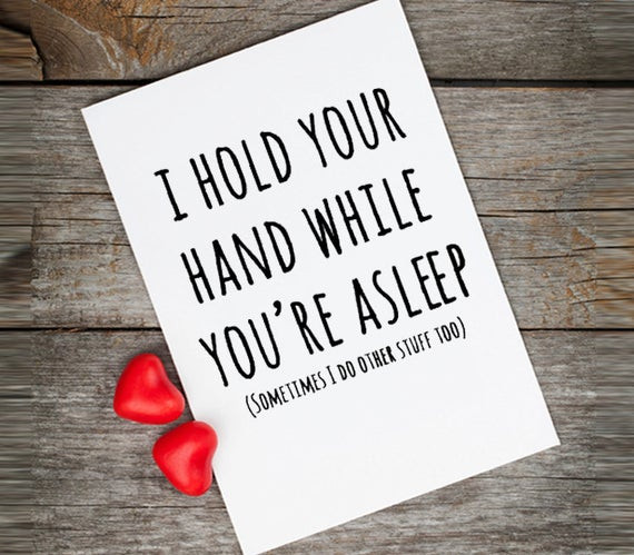 Funny Valentines Day Quotes
 Naughty Valentine card love quotes I hold your hand while
