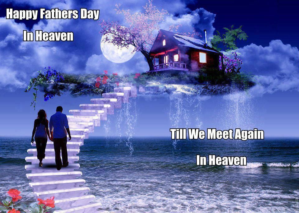 Happy Fathers Day Quotes In Heaven
 Happy Father s Day In Heaven s and