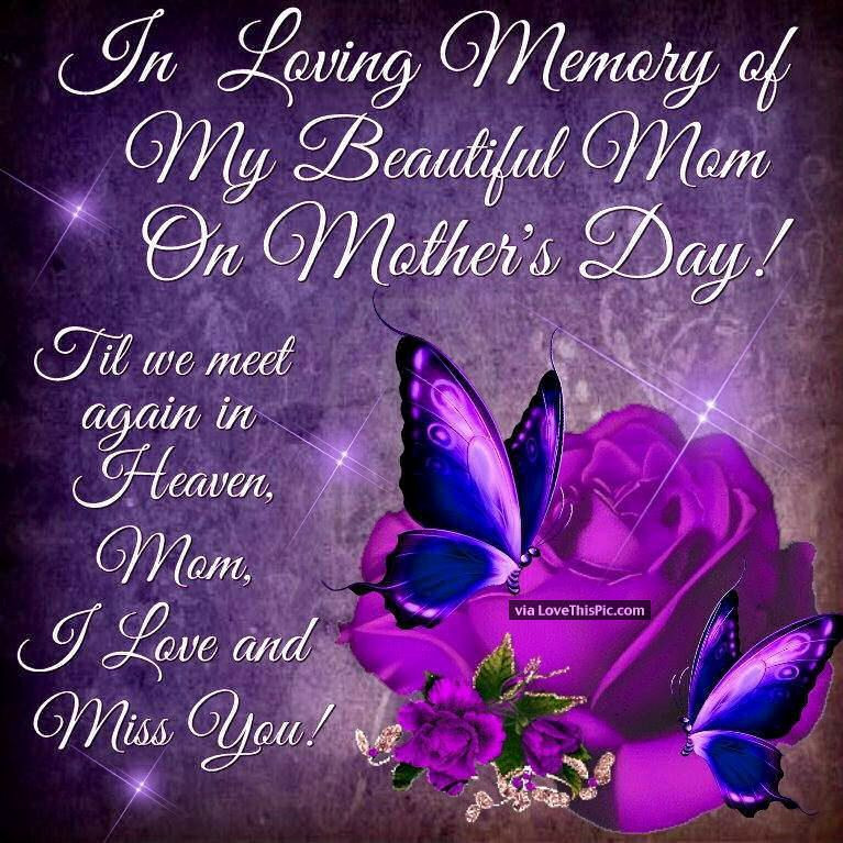 Happy Mothers Day In Heaven Quotes
 In Loving Memory My Beautiful Mom Mother s Day