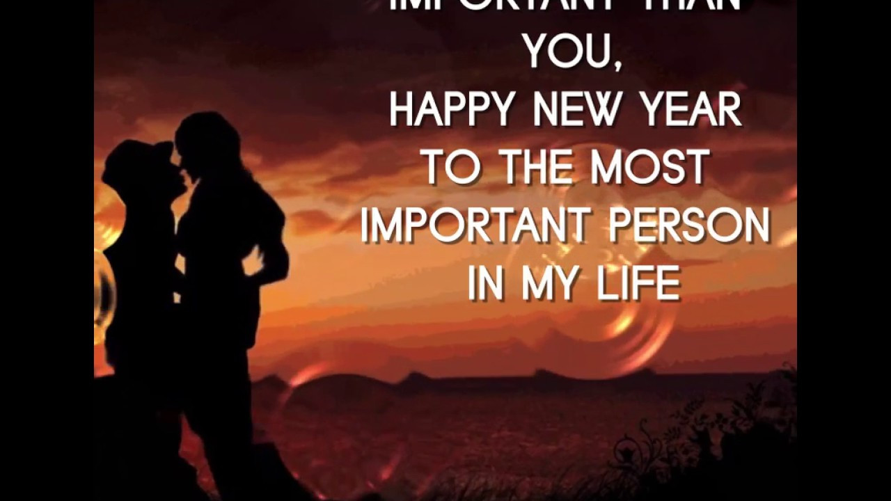 Happy New Year My Love Quotes
 Most Important Person in My Life