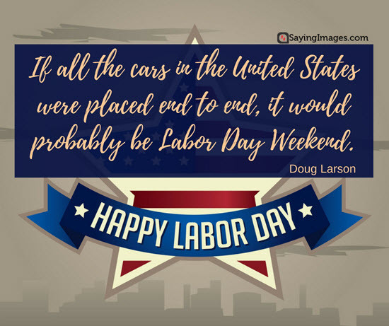 Labor Day Quotes Inspirational
 20 Happy Labor Day Quotes and Messages