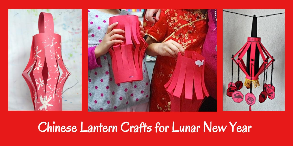 Lunar New Year Crafts
 Easy and Fun Lantern Crafts for Lunar New Year