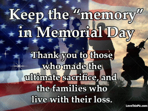 Memorial Day 2020 Quotes
 Keep The Memory In Memorial Day s and