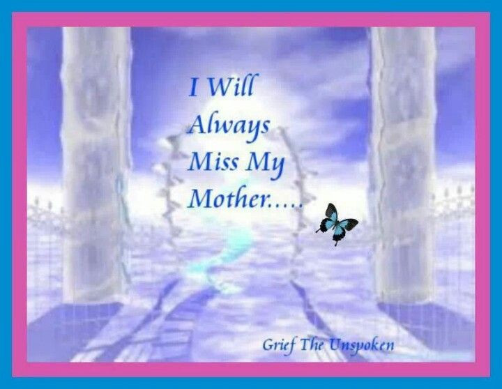 Missing Mom On Mother's Day Quotes
 I Miss My Mother Quotes QuotesGram