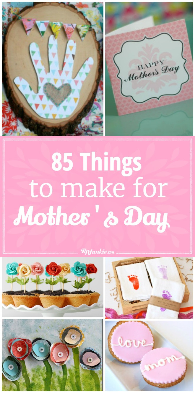 Mother's Day Gifts To Make
 85 Things To Make for Mother’s Day