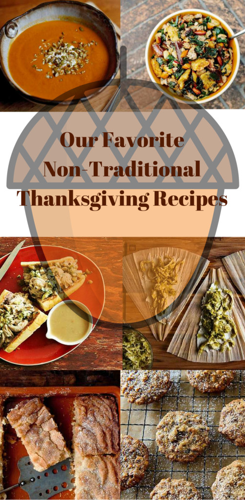 Non Traditional Thanksgiving Food
 Our Favorite Non Traditional Thanksgiving Recipes