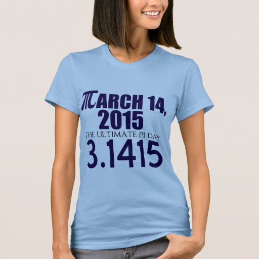Pi Day T Shirt Ideas
 Pi Day 2015 T shirt