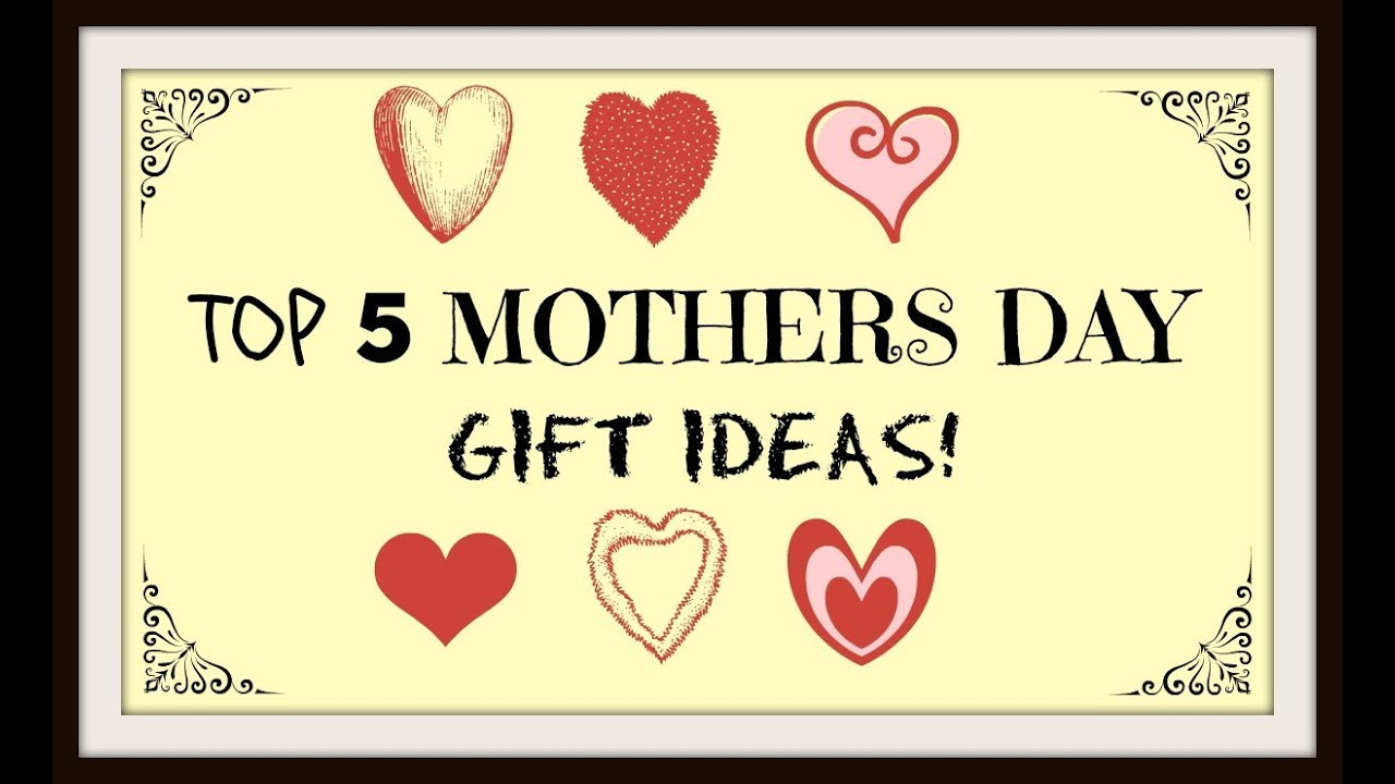 Popular Mothers Day Gifts
 Top 5 Mothers Day Gift Ideas