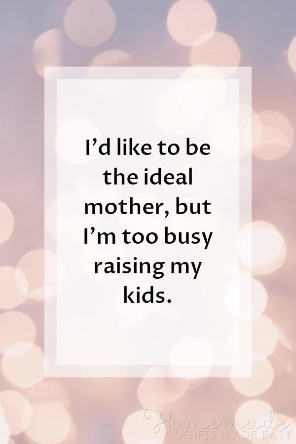 Quote Mother's Day
 80 Sweet Mother s Day Quotes For Your Mom on Mother s Day