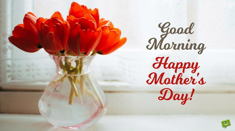 Quote Mother's Day
 Good Morning