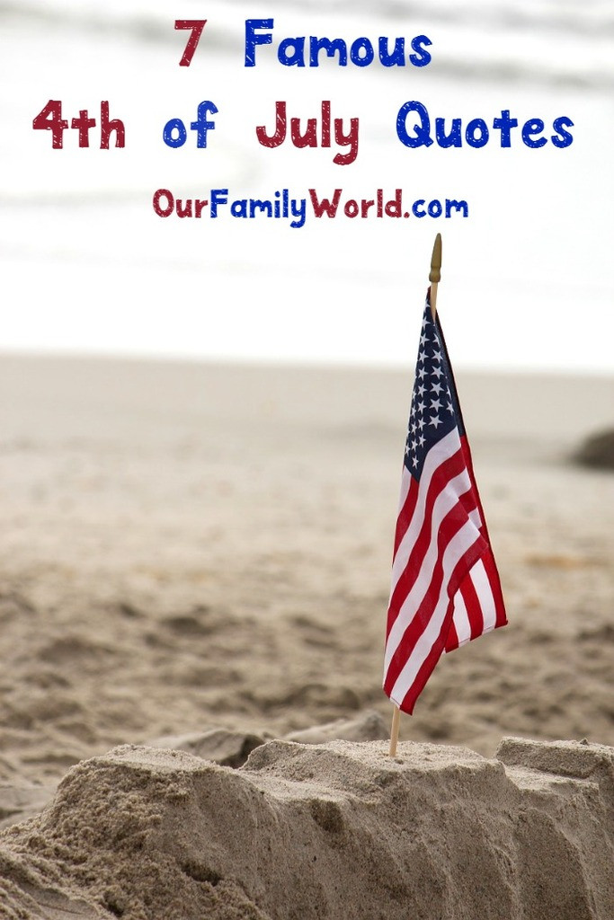 Quotes For Fourth Of July
 7 of the Most Famous 4th of July Quotes in History Our