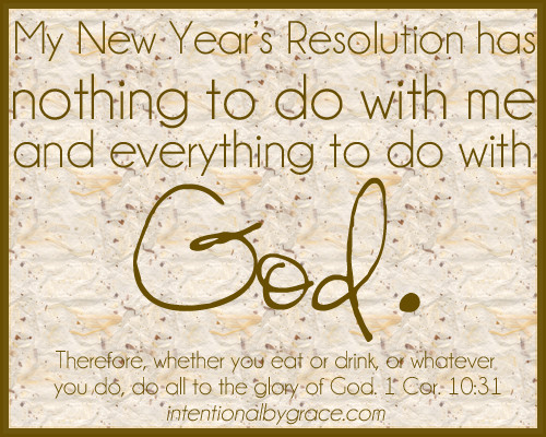 Religious New Year Quotes
 Live for God s Glory Intentional By Grace