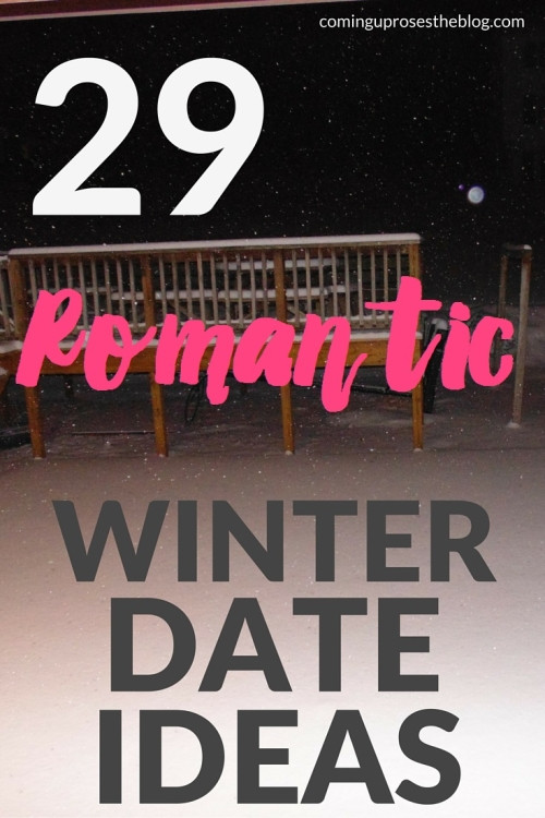 Romantic Winter Date Ideas
 29 Romantic Winter Date Ideas