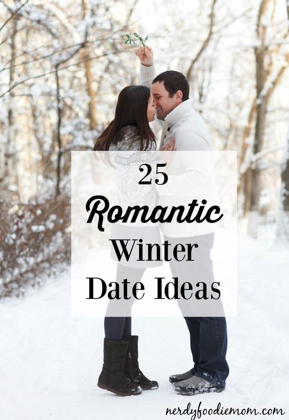 Romantic Winter Date Ideas
 25 Romantic Winter Date Ideas I love these ideas for