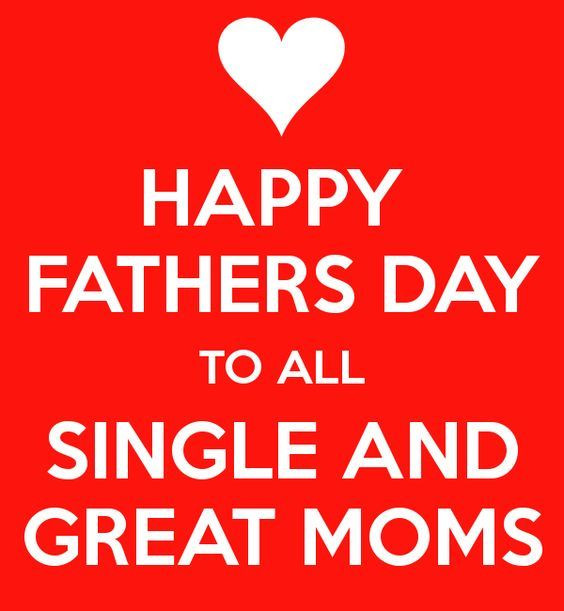 Single Mom Fathers Day Quotes
 Happy Fathers Day To All s and for