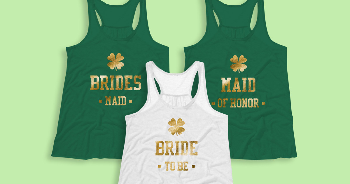 St Patrick's Day Bachelorette Party
 The Best Bachelorette Party Shirts For St Patrick s Day