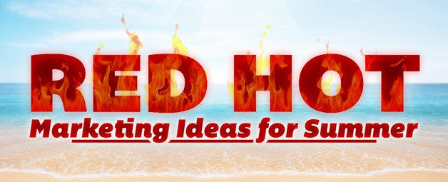 Summer Promotion Ideas
 Red Hot Marketing Ideas for Summer Signazon