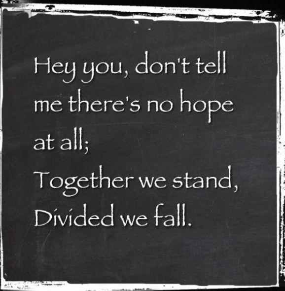 Together We Stand Divided We Fall Quote
 Hey You Pink Floyd Lyrics