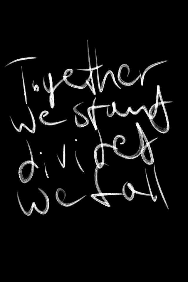 Together We Stand Divided We Fall Quote
 To her we stand divided we fall Hey You by Pink Floyd