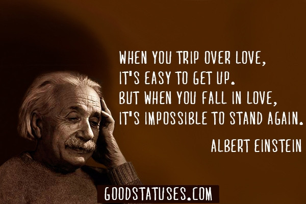 Albert Einstein Love Quotes
 Falling in Love Quotes