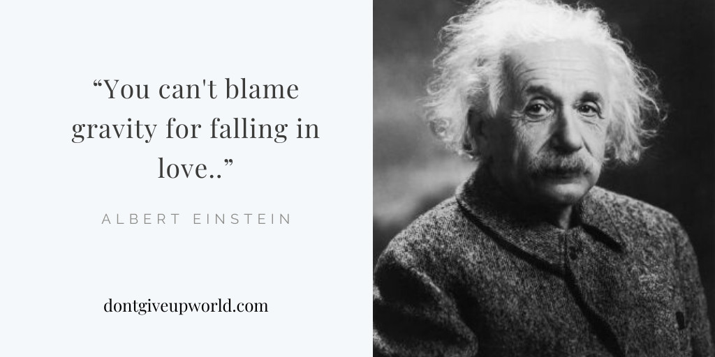 Albert Einstein Love Quotes
 Quote on love by Albert Einstein Dont Give Up World