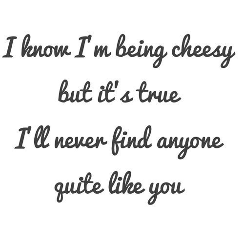 Cheesy Romantic Quotes
 Cheesy Love Quotes & Sayings