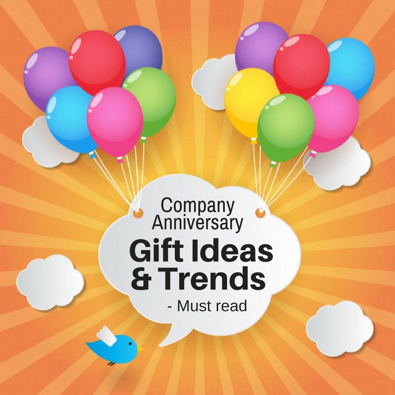 Company Anniversary Gift Ideas
 pany Anniversary Gift Ideas And Trends Must read