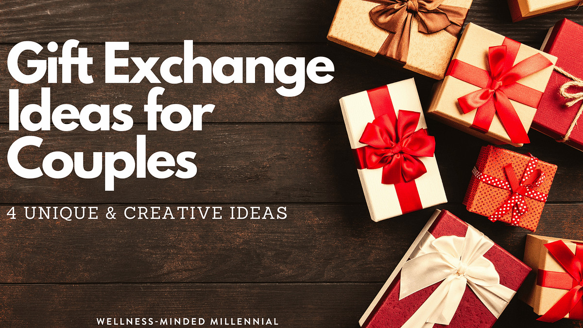 Creative Gift Ideas For Couples
 4 Unique & Creative Gift Exchange Ideas for Couples