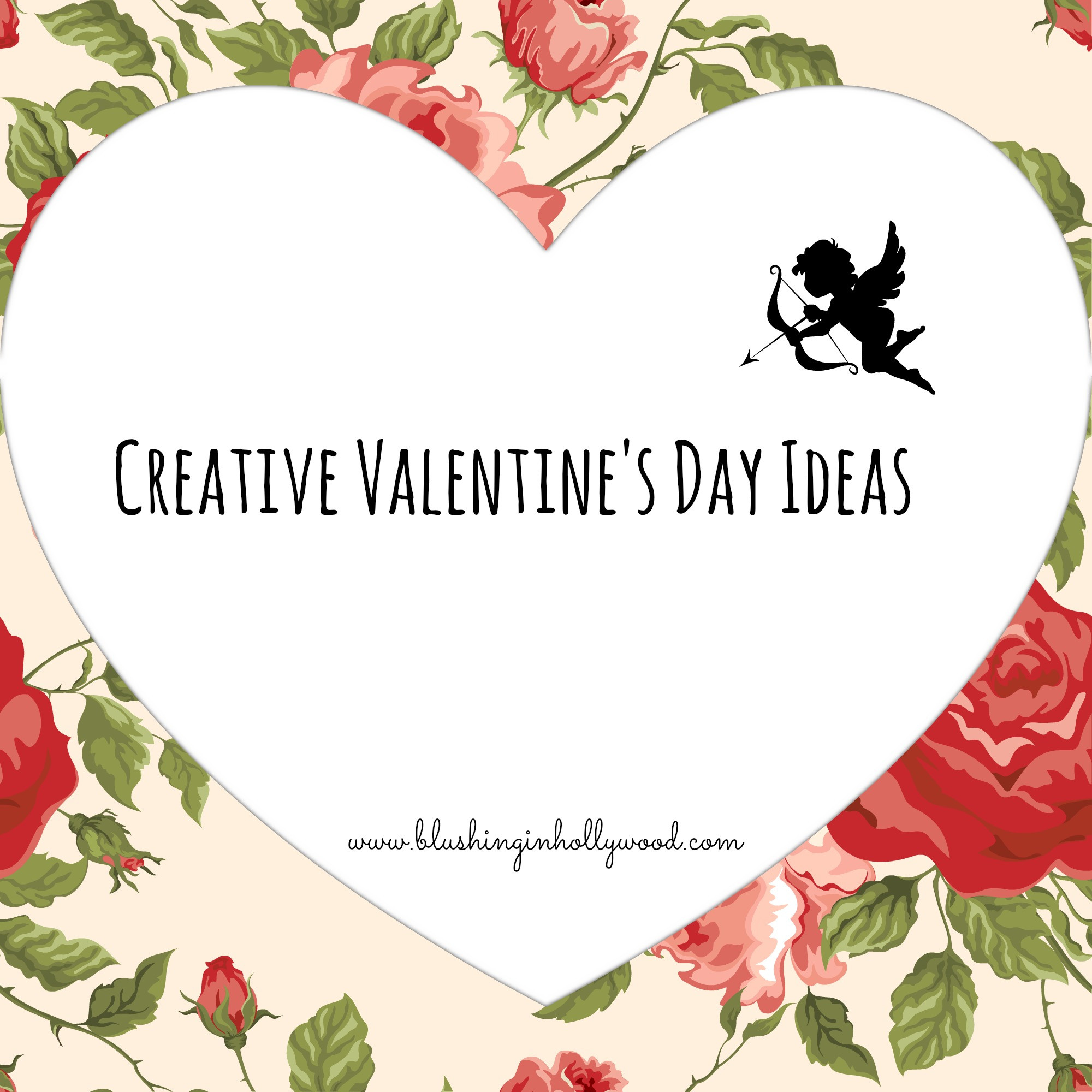 Creative Valentines Day Ideas
 Creative Valentine s Day Ideas Blushing in Hollywood