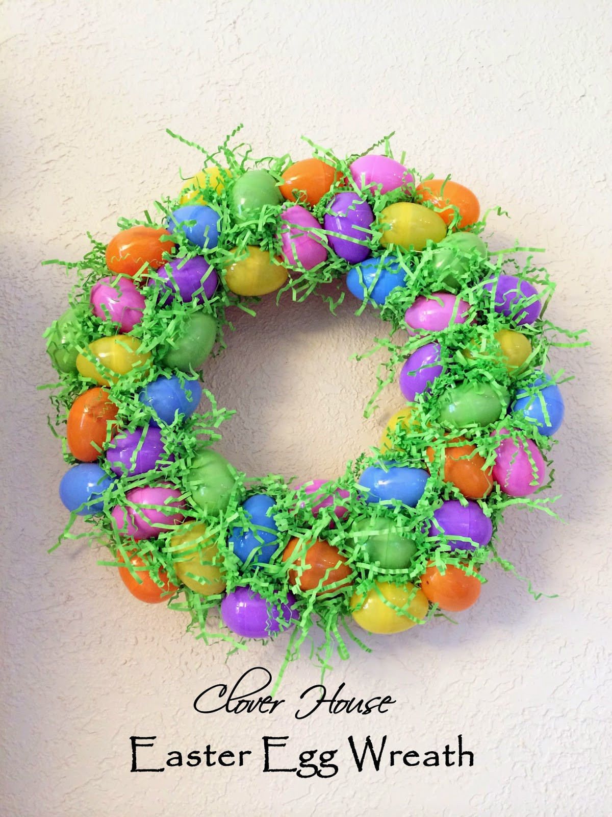 Easter Wreath Craft
 Clover House Easter Egg Wreath Revisited