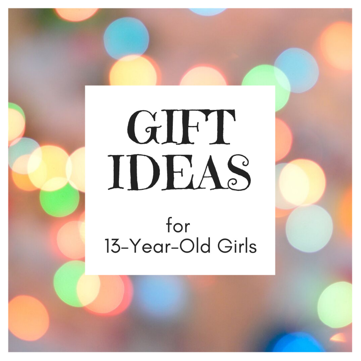 Gift Ideas For 13 Year Old Girls
 Best Gift Ideas for 13 Year Old Girls Holidappy