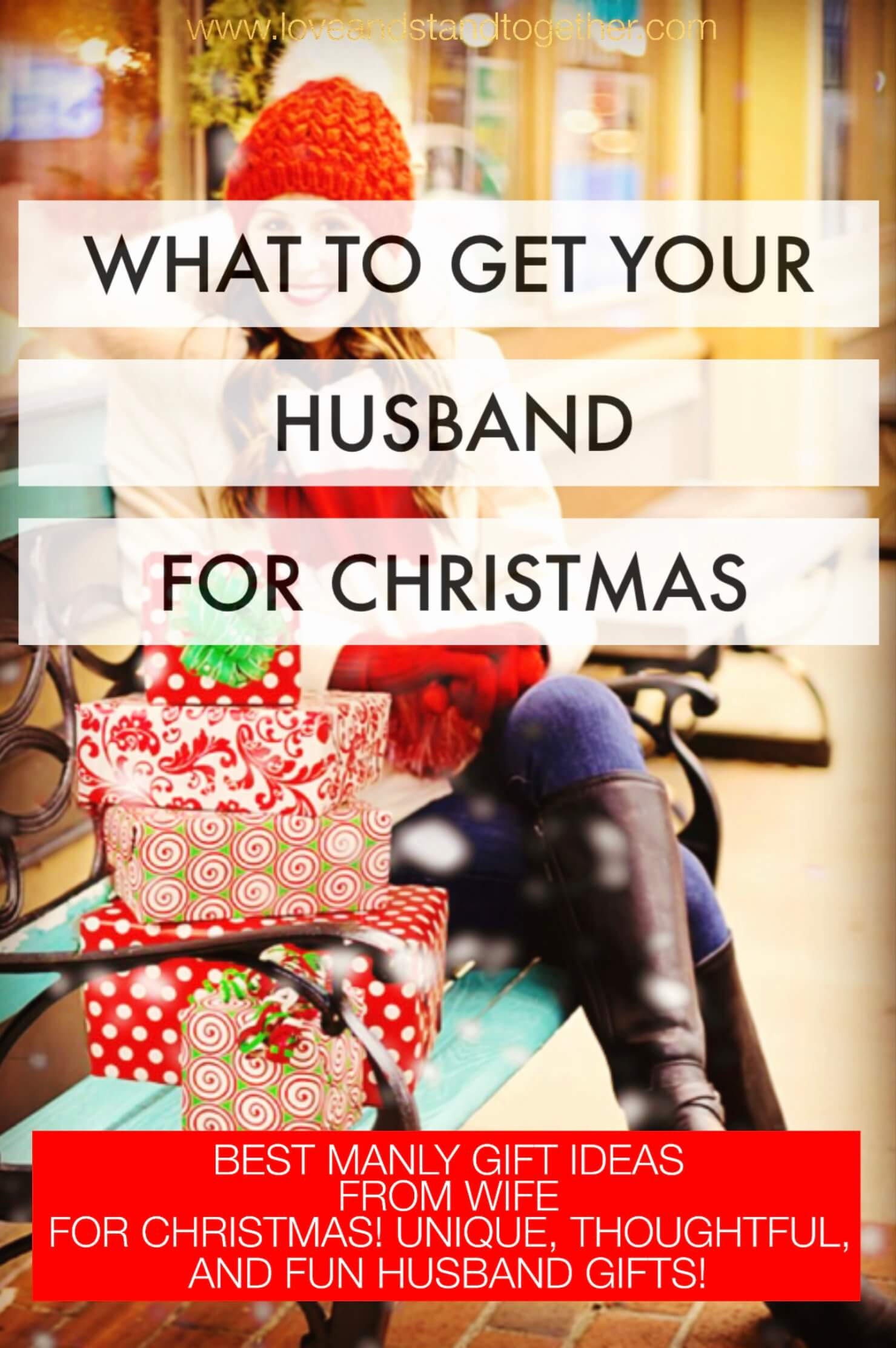Gift Ideas To Get Your Girlfriend
 What to Get Your Husband for Christmas