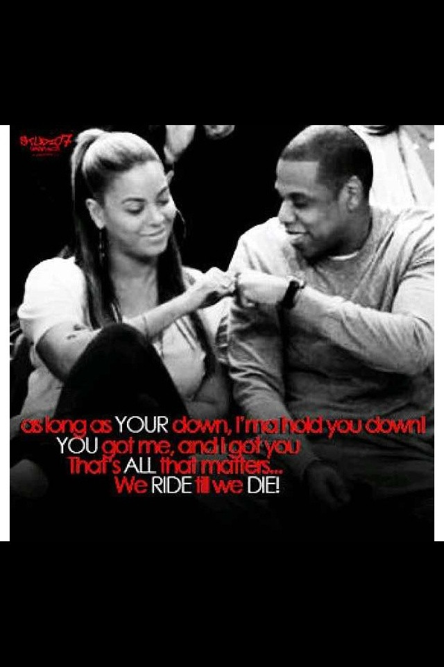 Jay Z Love Quote
 Beyonce Jay Z ride til we Repinned by