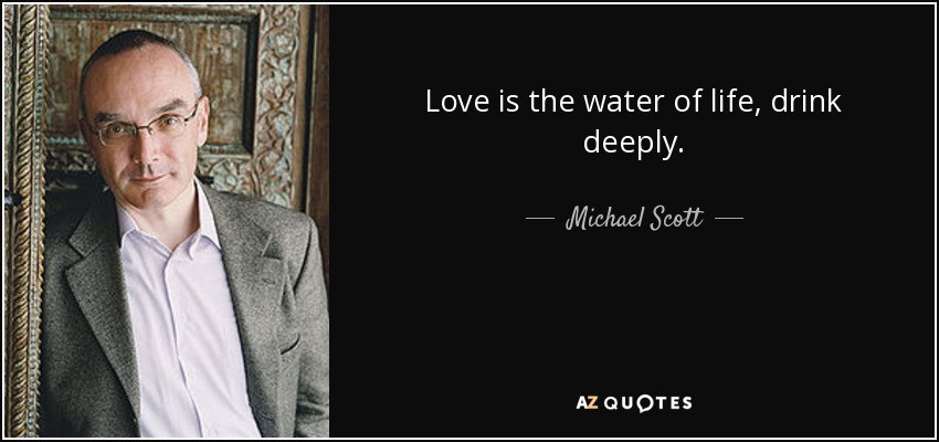 Michael Scott Quotes About Love
 Michael Scott quote Love is the water of life drink deeply