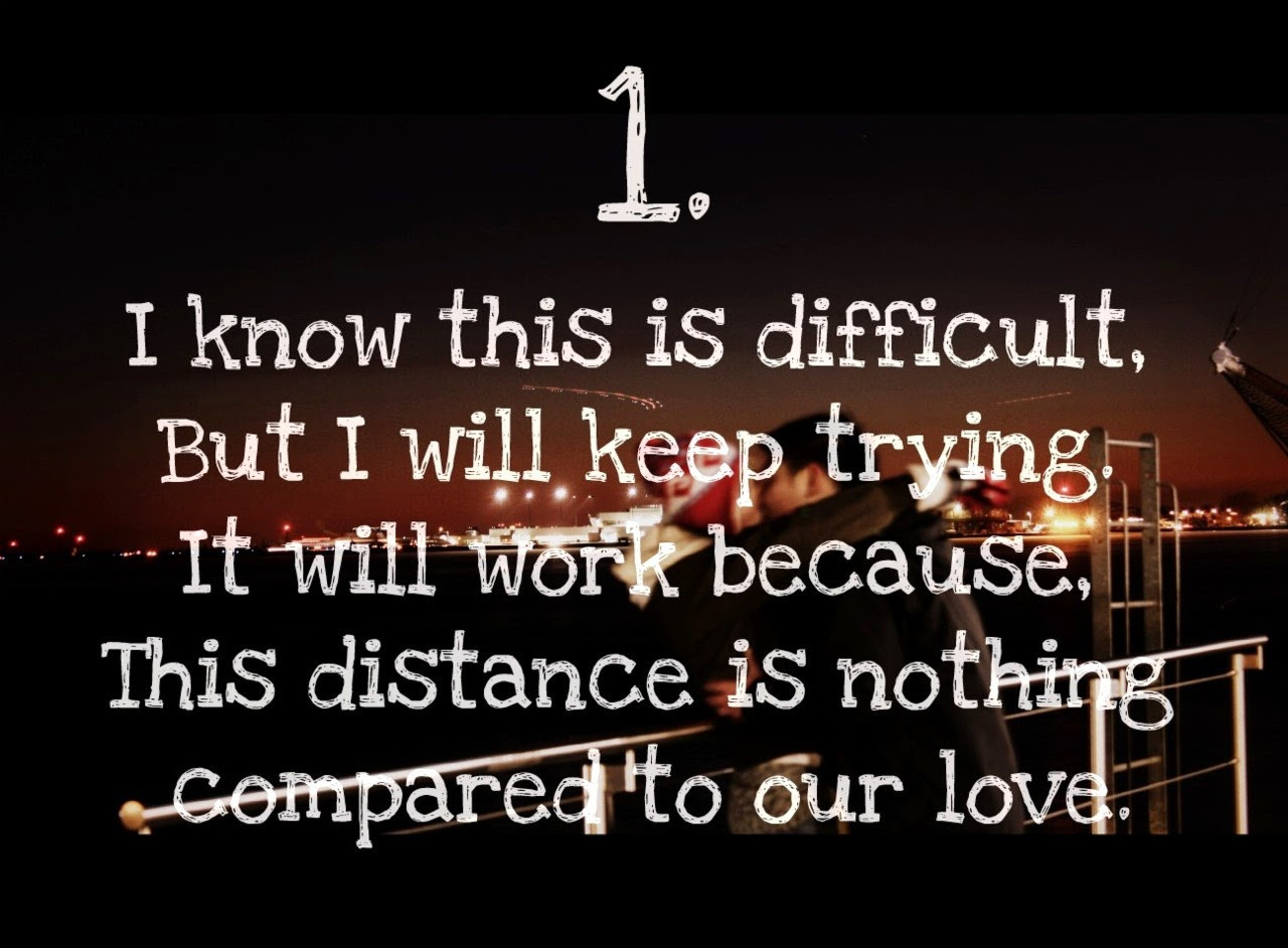 Quotes About Long Distance Love
 Long distance relationship quotes for her and for him