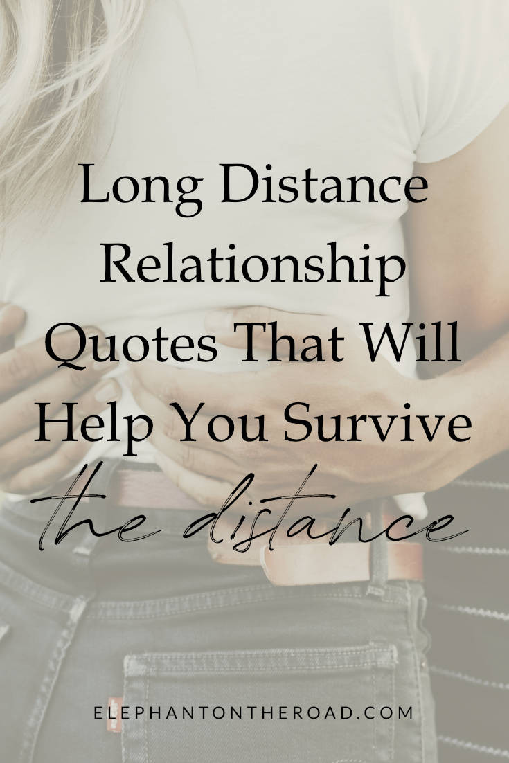 Quotes About Long Distance Love
 Long Distance Relationship Quotes That Will Help You