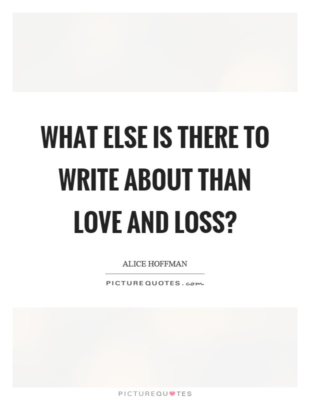 Quotes About Love And Loss
 Love And Loss Quotes & Sayings