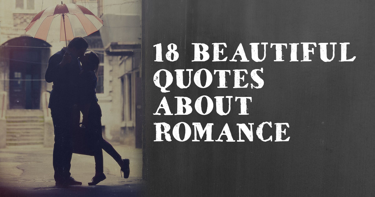 Quotes Romantic
 18 Beautiful Quotes about Romance
