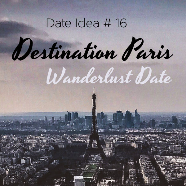 Romantic French Quotes
 The Wanderlust Date Destination Paris