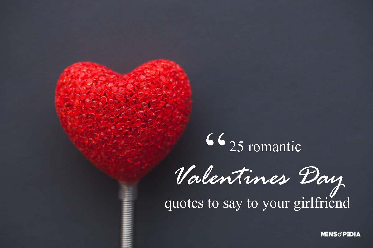 Romantic Valentine Day Quotes
 25 Romantic Valentines Day Quotes To Say To Your