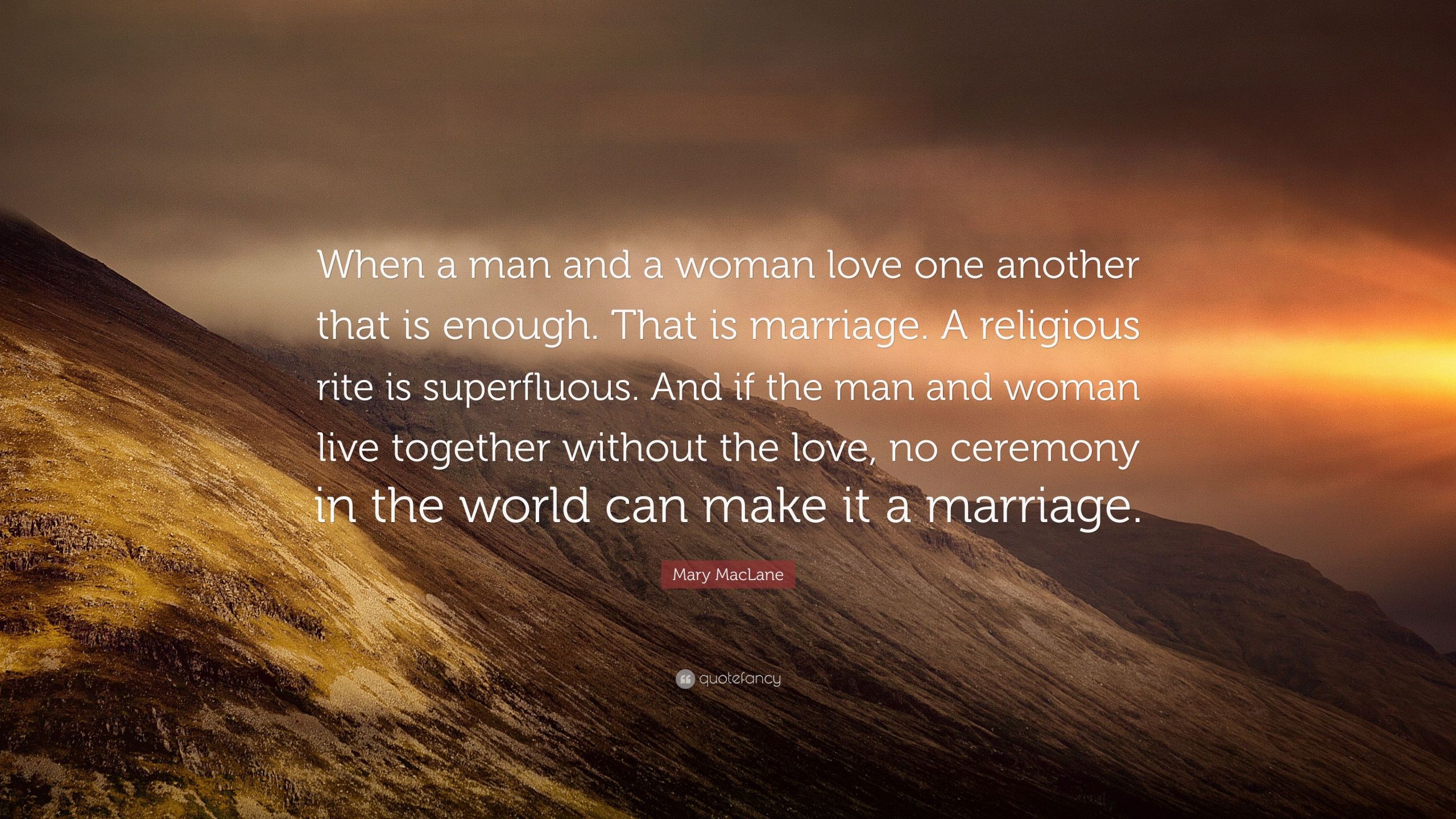 When A Woman Loves A Man Quotes
 Mary MacLane Quote “When a man and a woman love one