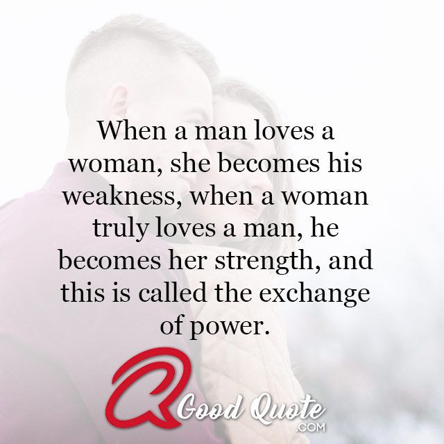 When A Woman Loves A Man Quotes
 When a man loves a woman